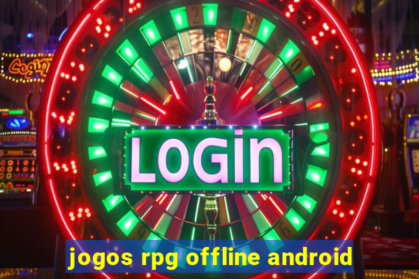 jogos rpg offline android